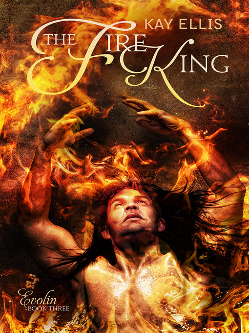 Title details for The Fire King by Kay Ellis - Available